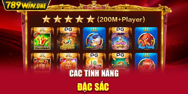 Các tính năng đặc sắc 