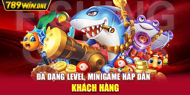 Đa dạng level, minigame hấp dẫn   