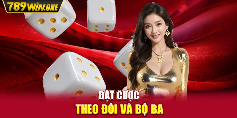 Đặt cược theo đôi và bộ ba 