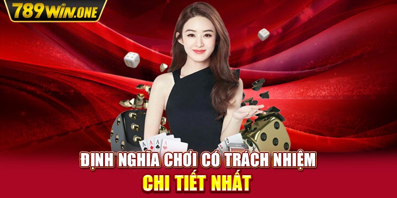 Định nghĩa chơi có trách nhiệm chi tiết nhất 