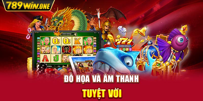 Đồ họa và âm thanh tuyệt vời