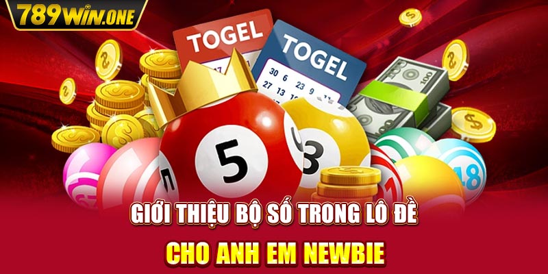 Giới thiệu bộ số trong lô đề cho anh em newbie