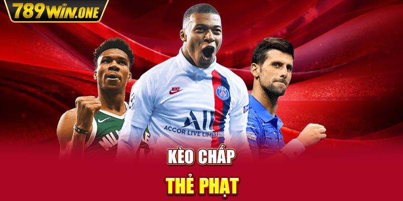 Kèo chấp thẻ phạt