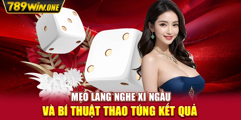 Mẹo lắng nghe xí ngầu và bí thuật thao túng kết quả 