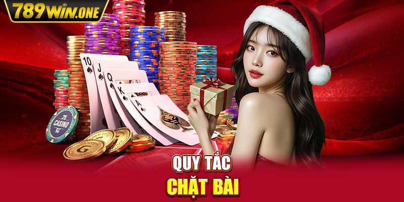 Quy tắc chặt bài