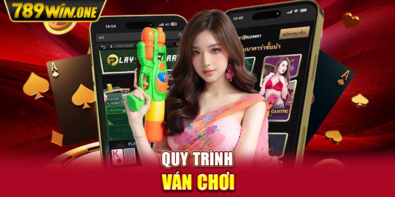 Quy trình ván chơi