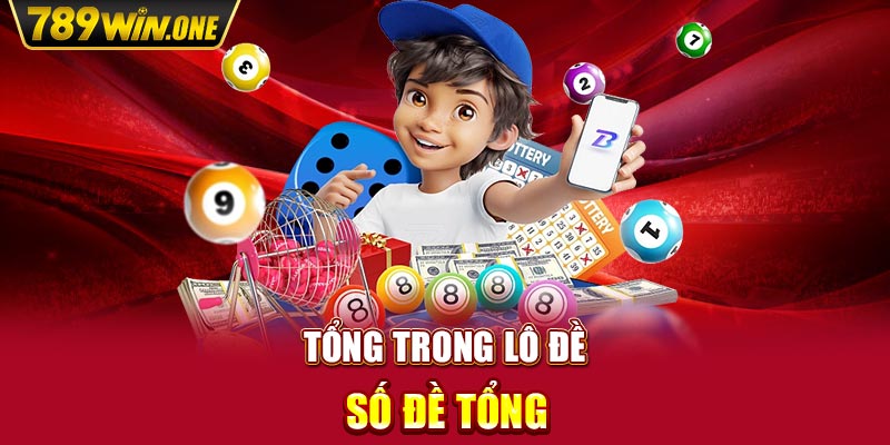 Tổng trong lô đề / số đề tổng