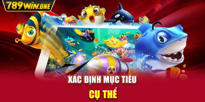 Xác định mục tiêu cụ thể