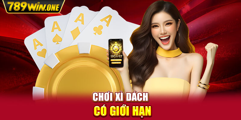 Chơi xì dách có giới hạn